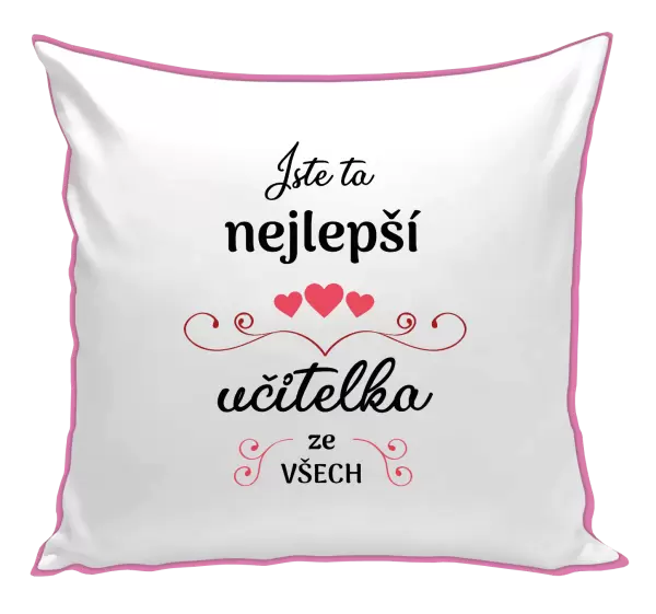 Polštář Jste ta nejlepší učitelka ze všech