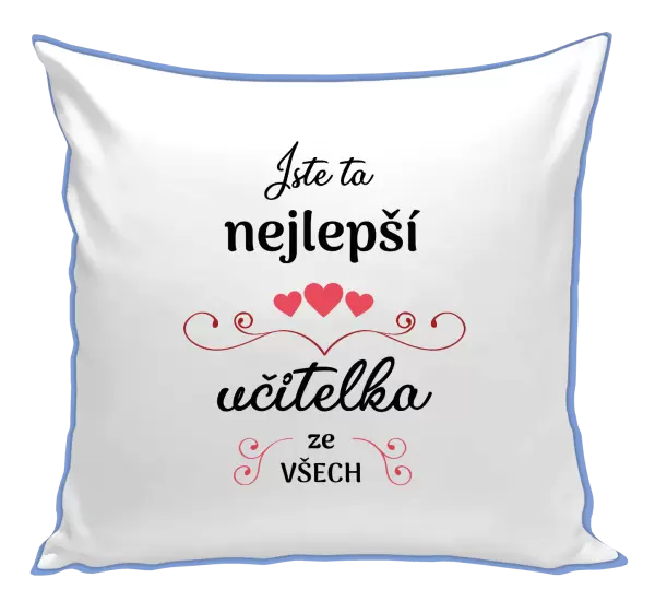 Polštář Jste ta nejlepší učitelka ze všech