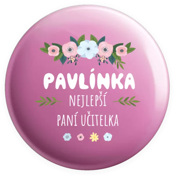 Placka Nejlepší paní učitelka - květy s lístečky