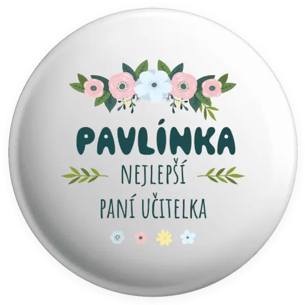 Placka Nejlepší paní učitelka - květy s lístečky