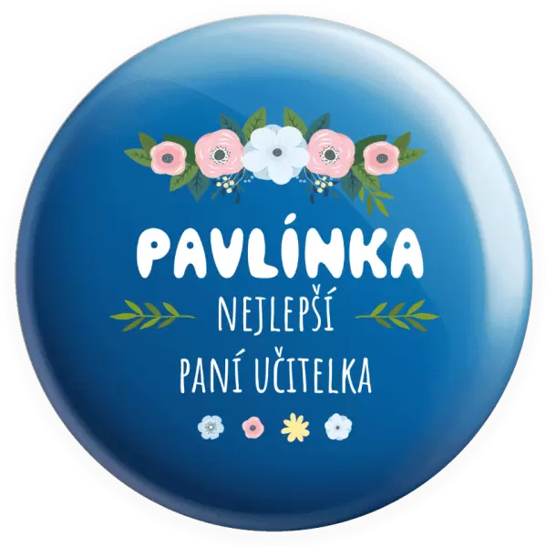 Placka Nejlepší paní učitelka - květy s lístečky