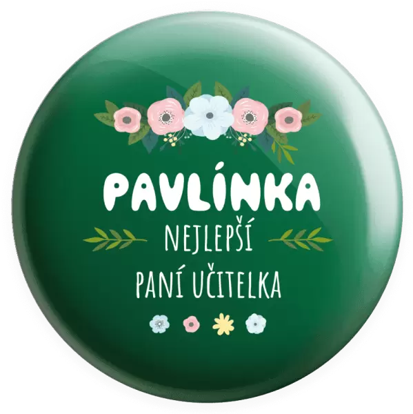Placka Nejlepší paní učitelka - květy s lístečky