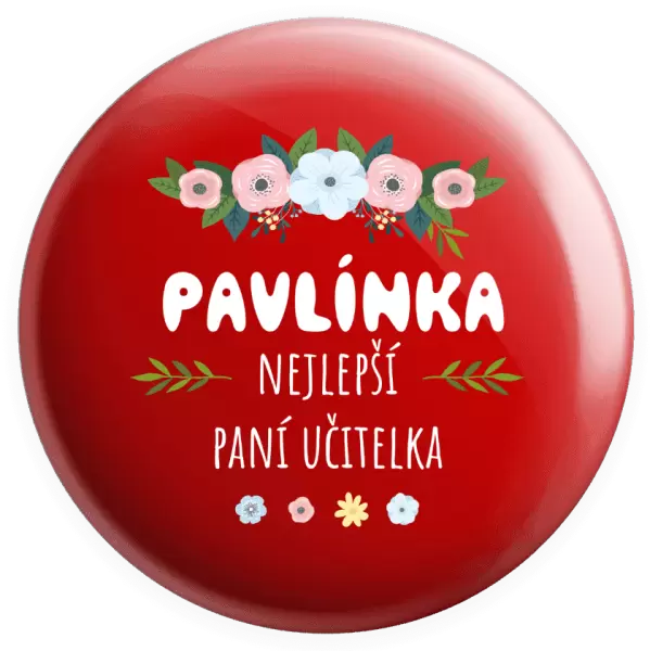 Placka Nejlepší paní učitelka - květy s lístečky