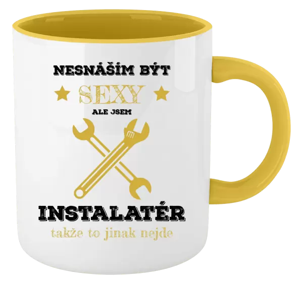 Hrnek Nesnáším být sexy, ale jsem instalatér