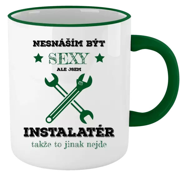 Hrnek Nesnáším být sexy, ale jsem instalatér