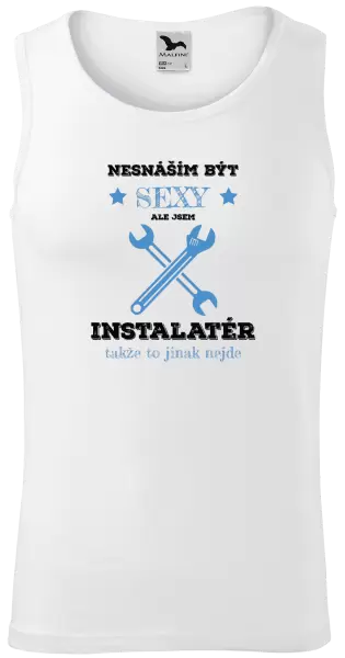 Pánské tílko Nesnáším být sexy, ale jsem instalatér