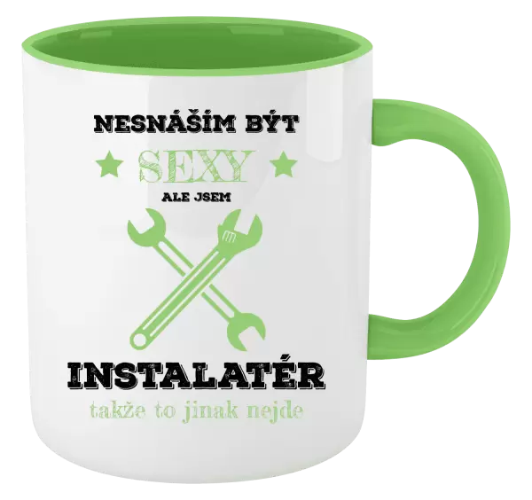 Hrnek Nesnáším být sexy, ale jsem instalatér