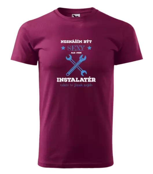 Pánské tričko Nesnáším být sexy, ale jsem instalatér