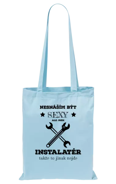 Látková taška Nesnáším být sexy, ale jsem instalatér