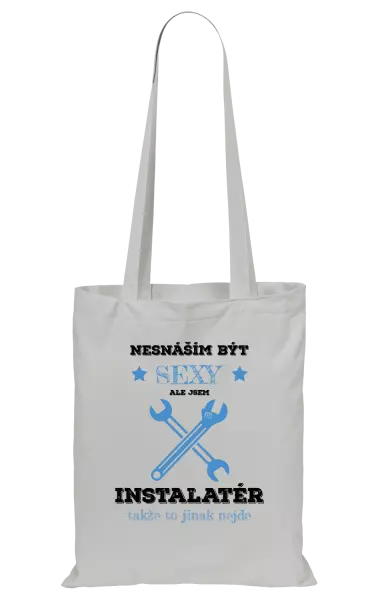 Látková taška Nesnáším být sexy, ale jsem instalatér