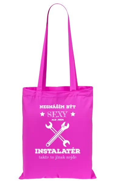 Látková taška Nesnáším být sexy, ale jsem instalatér