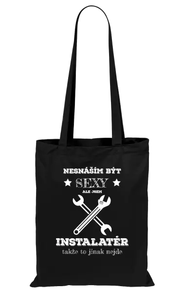 Látková taška Nesnáším být sexy, ale jsem instalatér