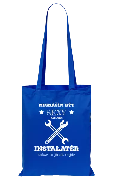 Látková taška Nesnáším být sexy, ale jsem instalatér