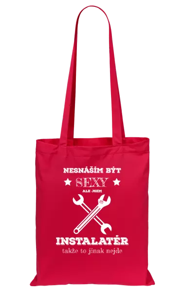 Látková taška Nesnáším být sexy, ale jsem instalatér