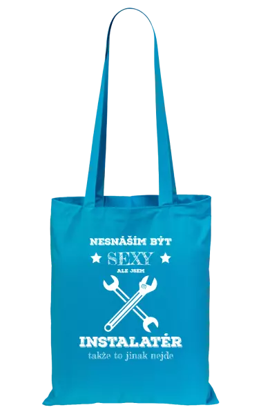 Látková taška Nesnáším být sexy, ale jsem instalatér