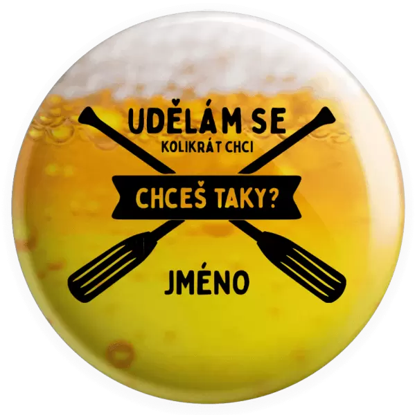 Placka Udělám se kolikrát chci, chceš taky?