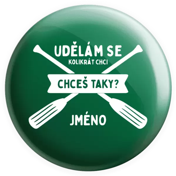 Placka Udělám se kolikrát chci, chceš taky?