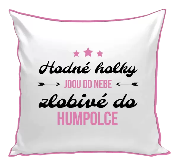 Polštář Hodné holky jdou do nebe, zlobivé do... (vlastní město)