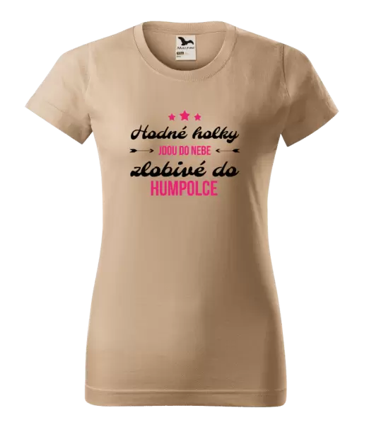 Dámské tričko Hodné holky jdou do nebe, zlobivé do... (vlastní město)