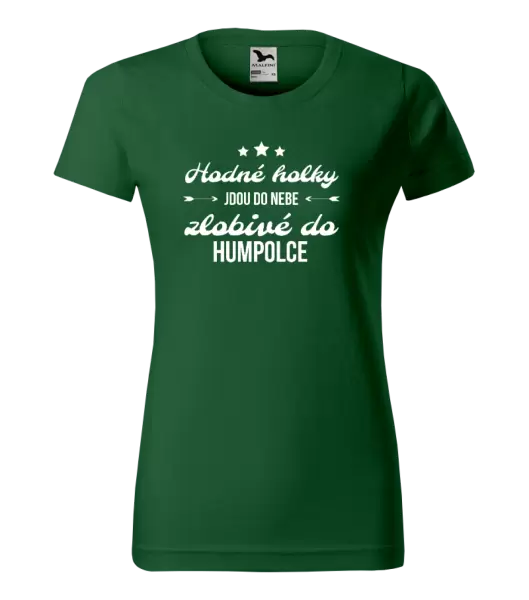 Dámské tričko Hodné holky jdou do nebe, zlobivé do... (vlastní město)