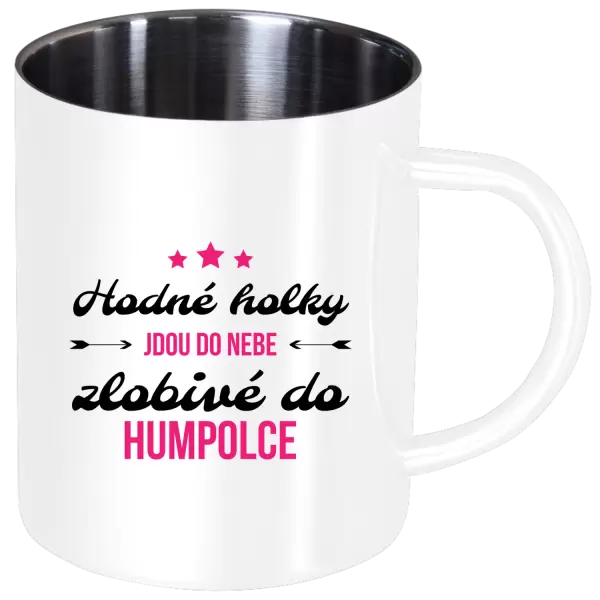 Nerezový hrnek Hodné holky jdou do nebe, zlobivé do... (vlastní město)