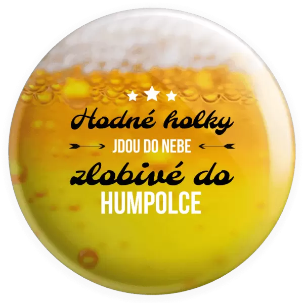 Placka Hodné holky jdou do nebe, zlobivé do... (vlastní město)