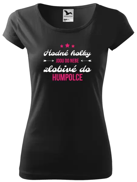 Dámské tričko Hodné holky jdou do nebe, zlobivé do... (vlastní město)