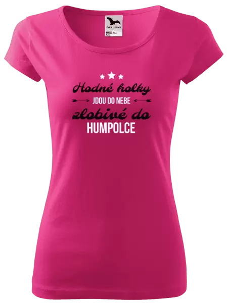 Dámské tričko Hodné holky jdou do nebe, zlobivé do... (vlastní město)