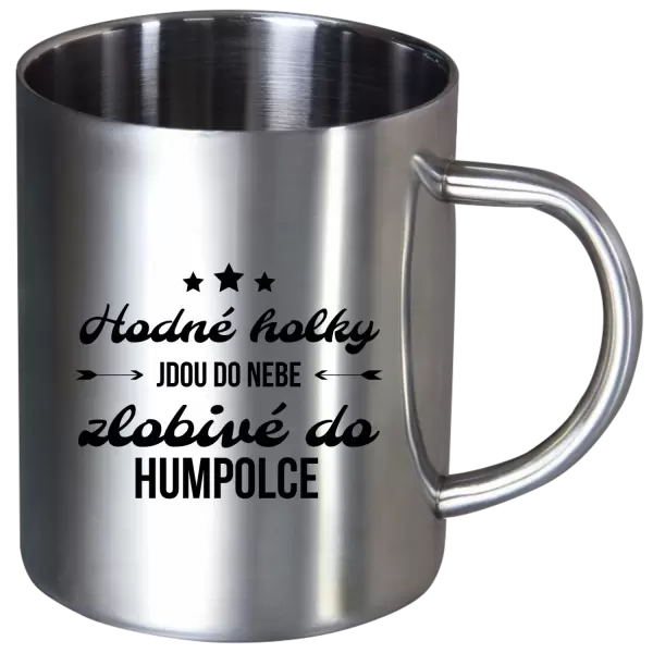 Nerezový hrnek Hodné holky jdou do nebe, zlobivé do... (vlastní město)