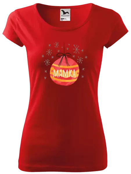 Dámské vánoční tričko Vánoční ozdoba - mamka