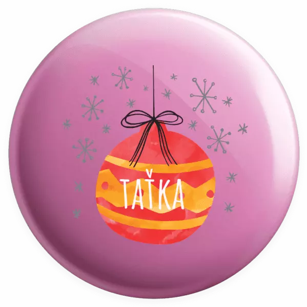 Placka Vánoční ozdoba - taťka