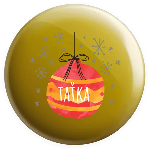 Placka Vánoční ozdoba - taťka