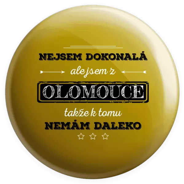 Placka Nejsem dokonalá, ale jsem z...