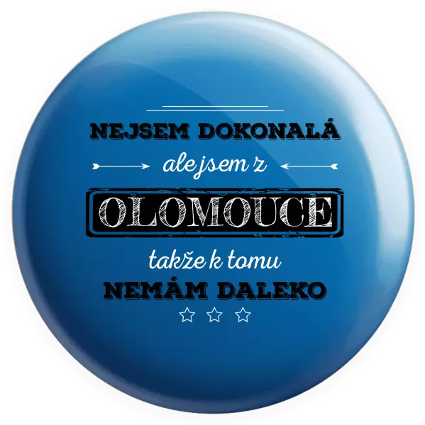 Placka Nejsem dokonalá, ale jsem z...