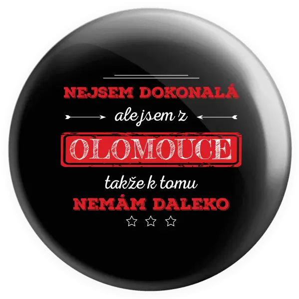 Placka Nejsem dokonalá, ale jsem z...