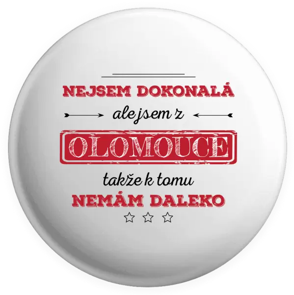 Placka Nejsem dokonalá, ale jsem z...