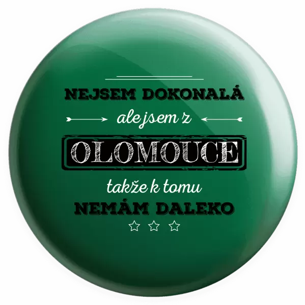 Placka Nejsem dokonalá, ale jsem z...