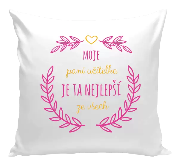 Polštář Moje paní učitelka je ta nejlepší ze všech