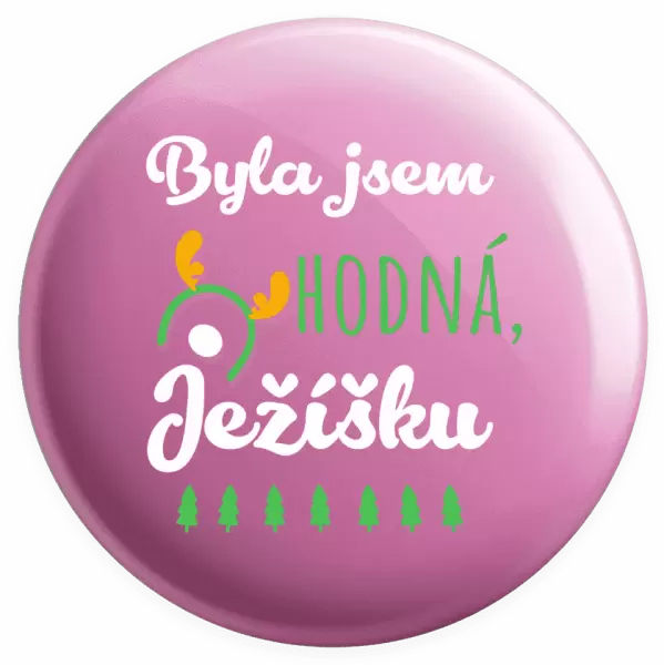 Placka Byla jsem hodná, Ježíšku