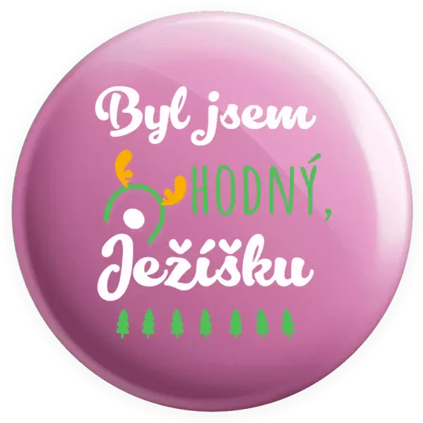 Placka Byl jsem hodný, Ježíšku