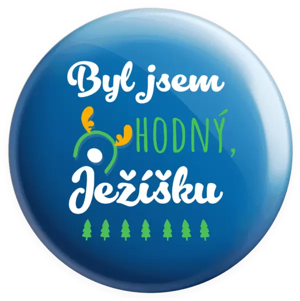 Placka Byl jsem hodný, Ježíšku