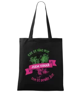 Látková taška Kde se víno pije, tam se dobře žije - jsem vinař