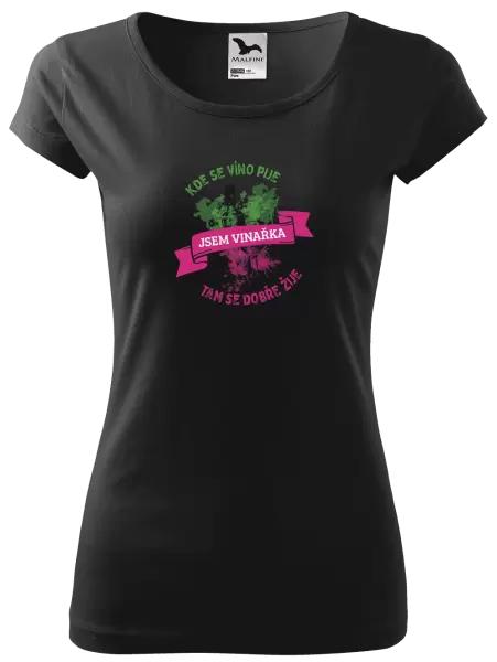 Dámské tričko Kde se víno pije, tam se dobře žije - jsem vinařka