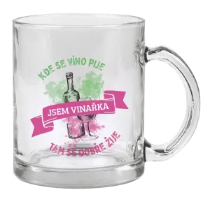 Hrnek Kde se víno pije, tam se dobře žije - jsem vinařka