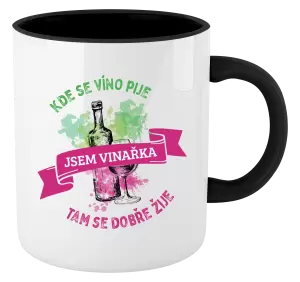 Hrnek Kde se víno pije, tam se dobře žije - jsem vinařka
