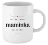 Hrnek Jsi nejlepší maminka na světě