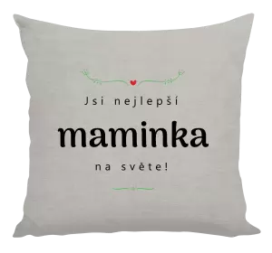 Polštář Jsi nejlepší maminka na světě