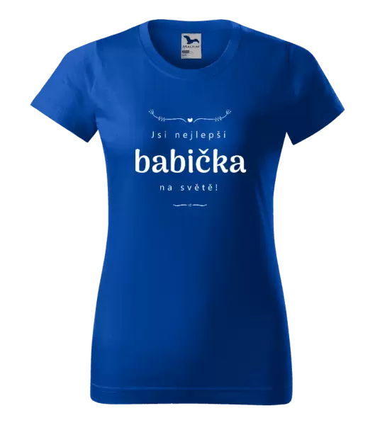 Dámské tričko Jsi nejlepší babička na světě