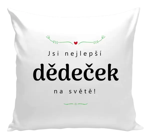 Polštář Jsi nejlepší dědeček na světě
