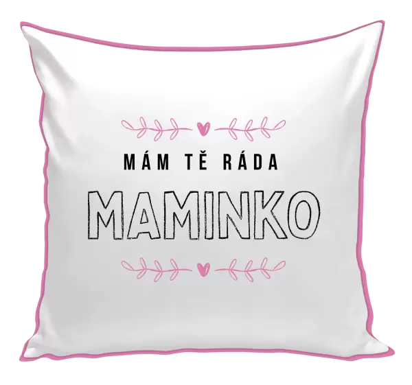 Polštář Mám tě ráda maminko